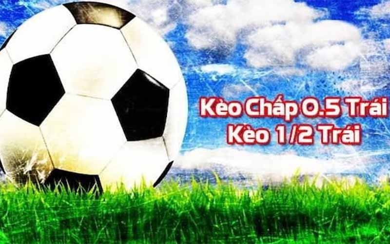 Kèo chấp 0.5 bật mí